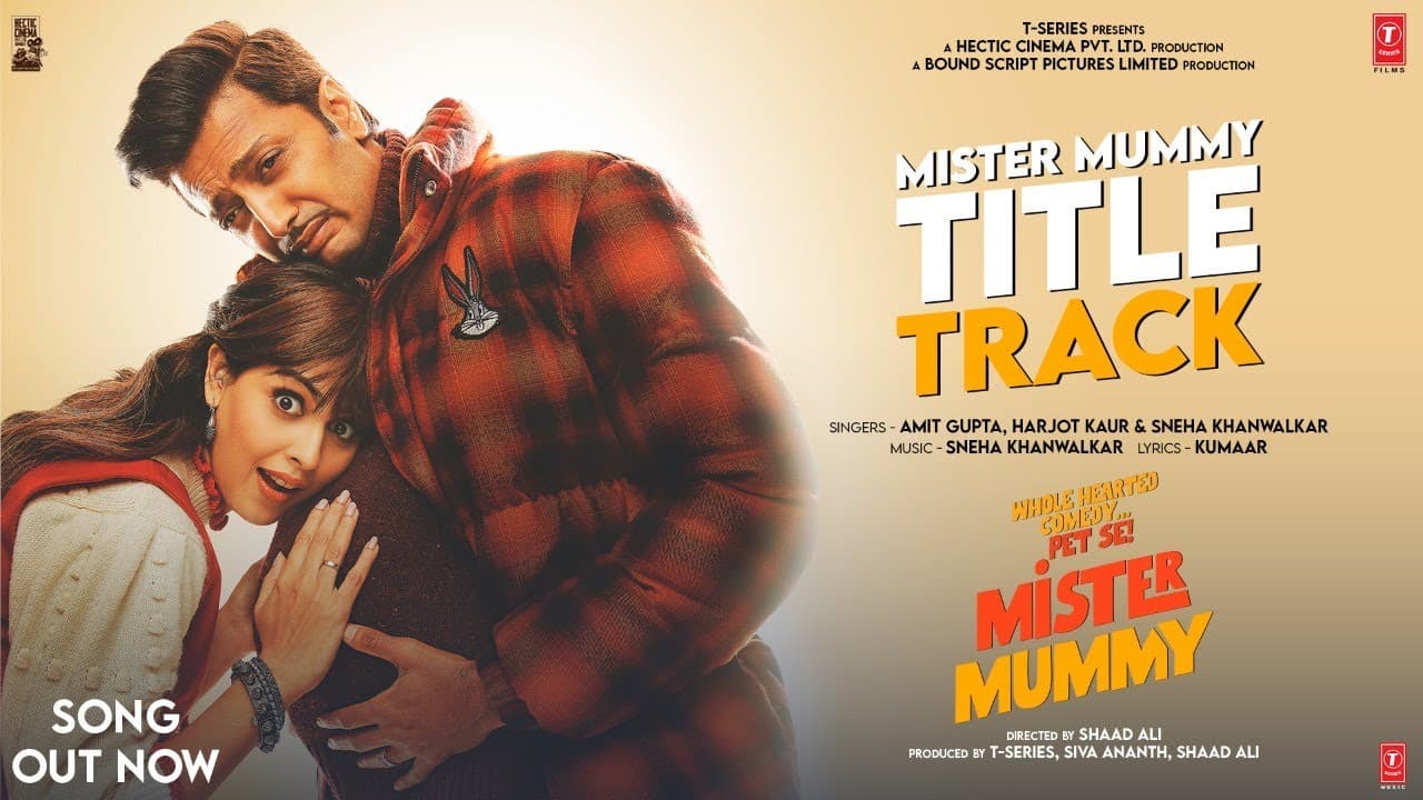 Mister Mummy (Title Track) | Riteish, Genelia | Amit G, Harjot K, Sneha K | Kumaar | Bhushan K