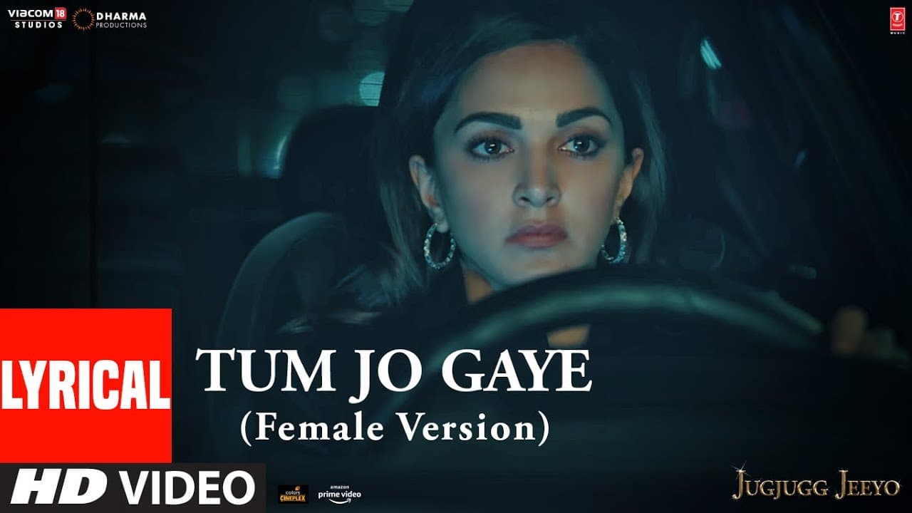 Lyrical: Tum Jo Gaye(Female Version) -JugJugg Jeeyo | Varun D, Kiara A | Swati Sharma| Bhushan Kumar