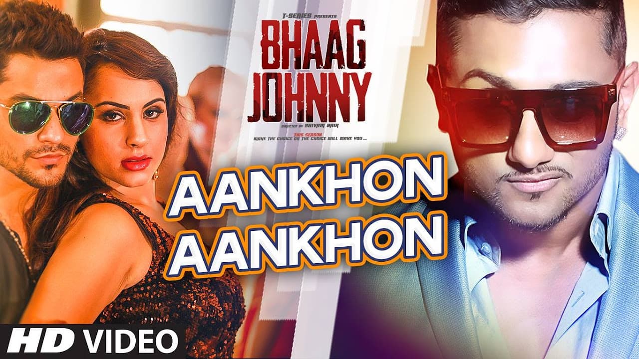 Yo Yo Honey Singh: Aankhon Aankhon VIDEO Song | Kunal Khemu, Deana Uppal | Bhaag Johnny