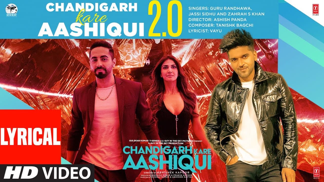 Chandigarh Kare Aashiqui 2.0 Lyrical | Guru Randhawa,Jassi S,Zahrah S K, Tanishk |Ashish P|Bhushan K