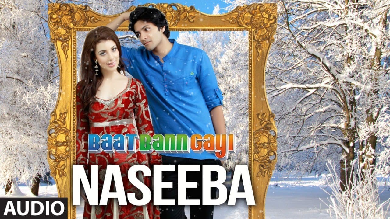 Naseeba Full Audio Song | Baat Ban Gayi | Ali Fazal, Anisa