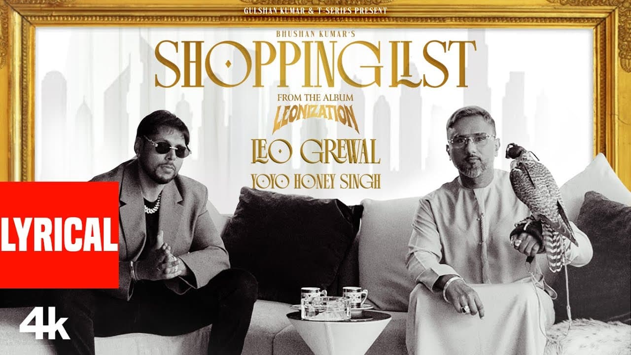 Shopping List (Lyrical Video): Leo Grewal | Yo Yo Honey Singh | Leonization | Bhushan Kumar