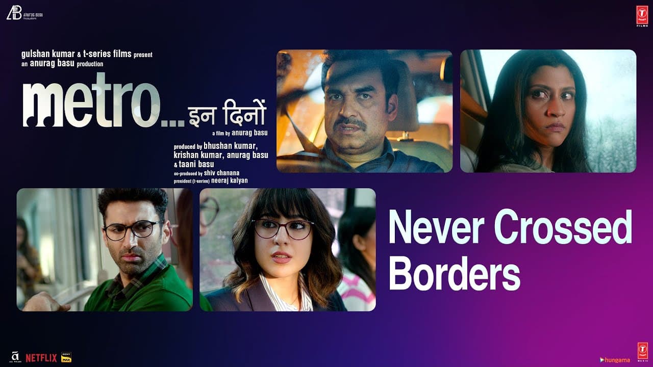 Metro... In Dino: "Never Crossed Borders!!!" | Aditya K, Sara A, Pankaj T, Konkona S | Anurag B