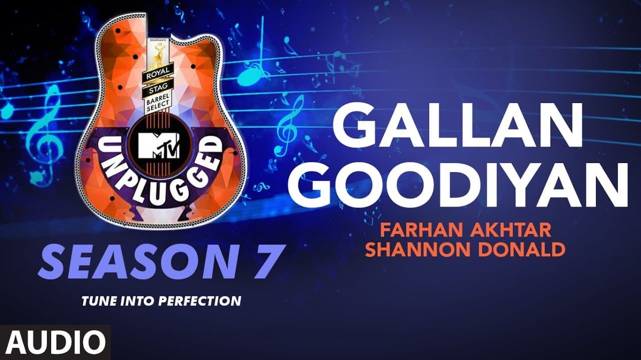 Gallan Goodiyan Unplugged Full Audio | MTV Unplugged Season 7 |  Farhan Akhtar, Shannon Donald