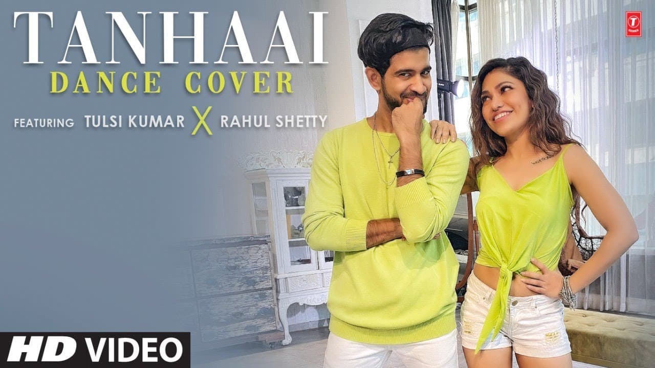 Dance Cover: Tanhaai Feat. Tulsi Kumar & Rahul Shetty | Sachet- Parampara