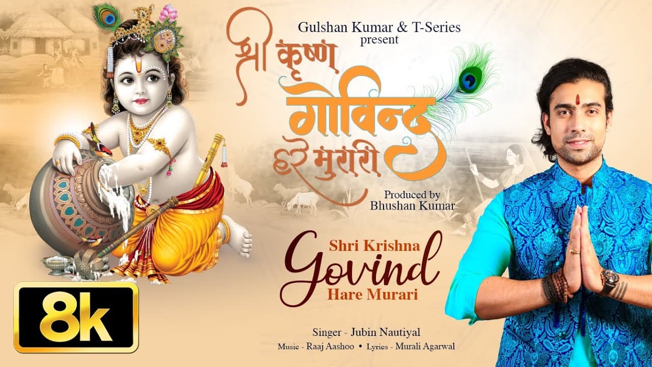 Shri Krishna Govind Hare Murari 8K Song | Jubin Nautiyal | Raaj Aashoo, Murali A | Bhushan K