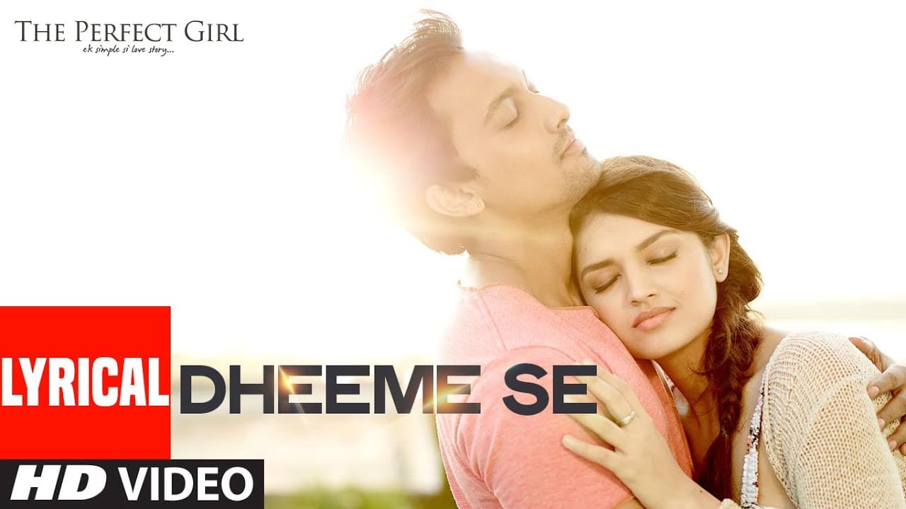 Dheeme Se Full Lyrical Song | The Perfect Girl | T-Series