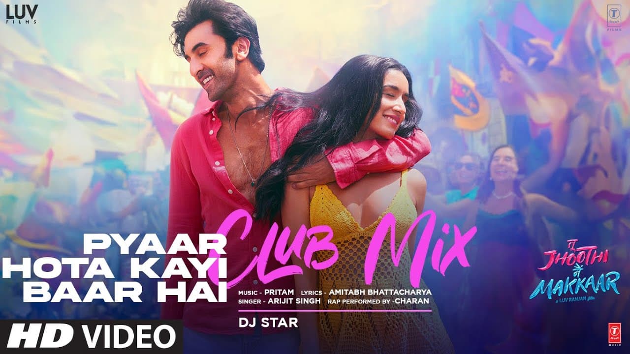 Pyaar Hota Kayi Baar Hai (CLUB MIX) Tu Jhoothi Main Makkaar | Ranbir Kapoor | Arijit Singh | DJ Star