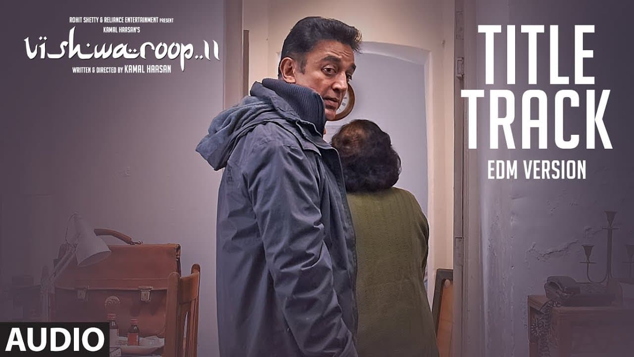 VISHWAROOP 2 TITLE TRACK EDM VERSION (Full Audio Song) |  Kamal Haasan, Rahul Bose