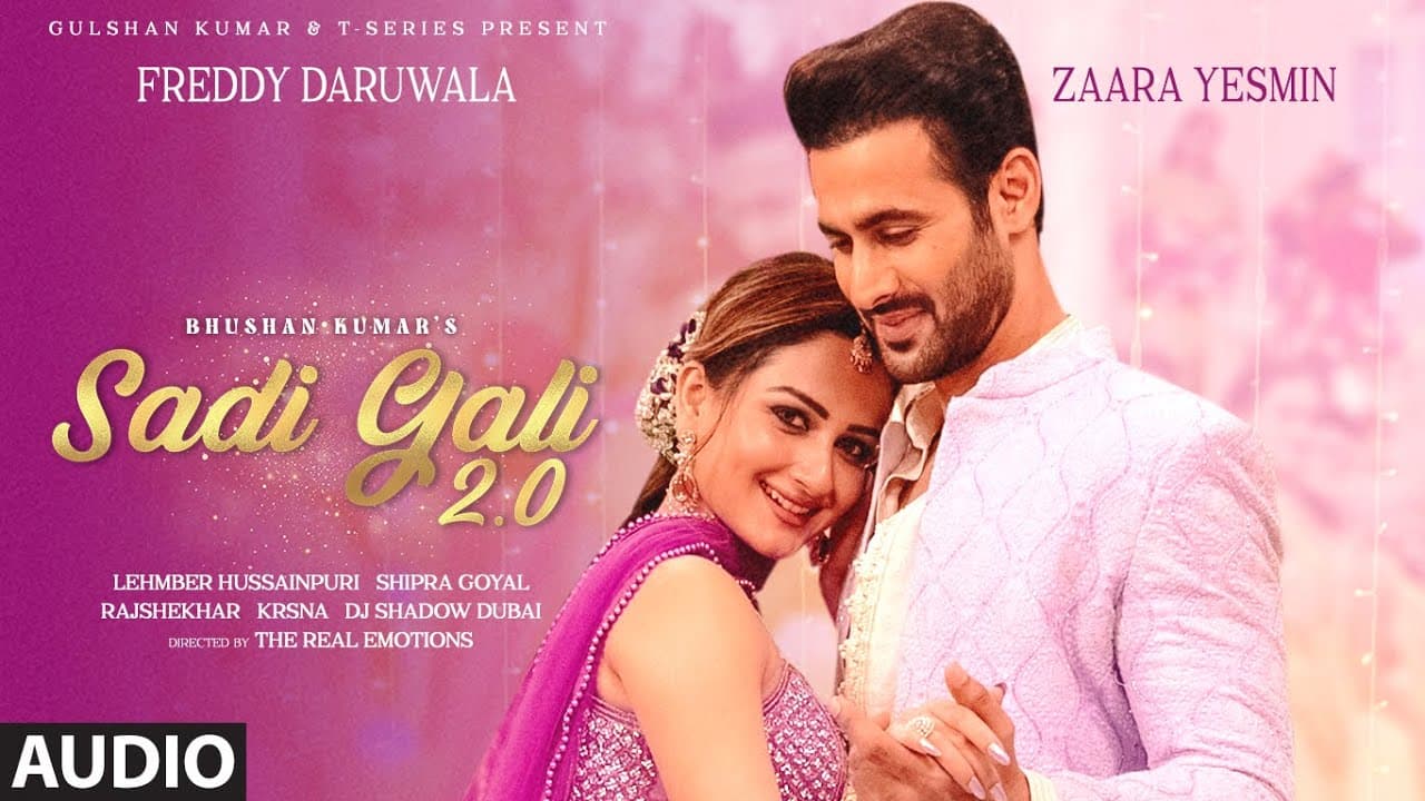 Audio: Sadi Gali 2.0 | Freddy, Zaara Yesmin | Lehmber Hussainpuri, Shipra G |Krsna, DJ Shadow Dubai
