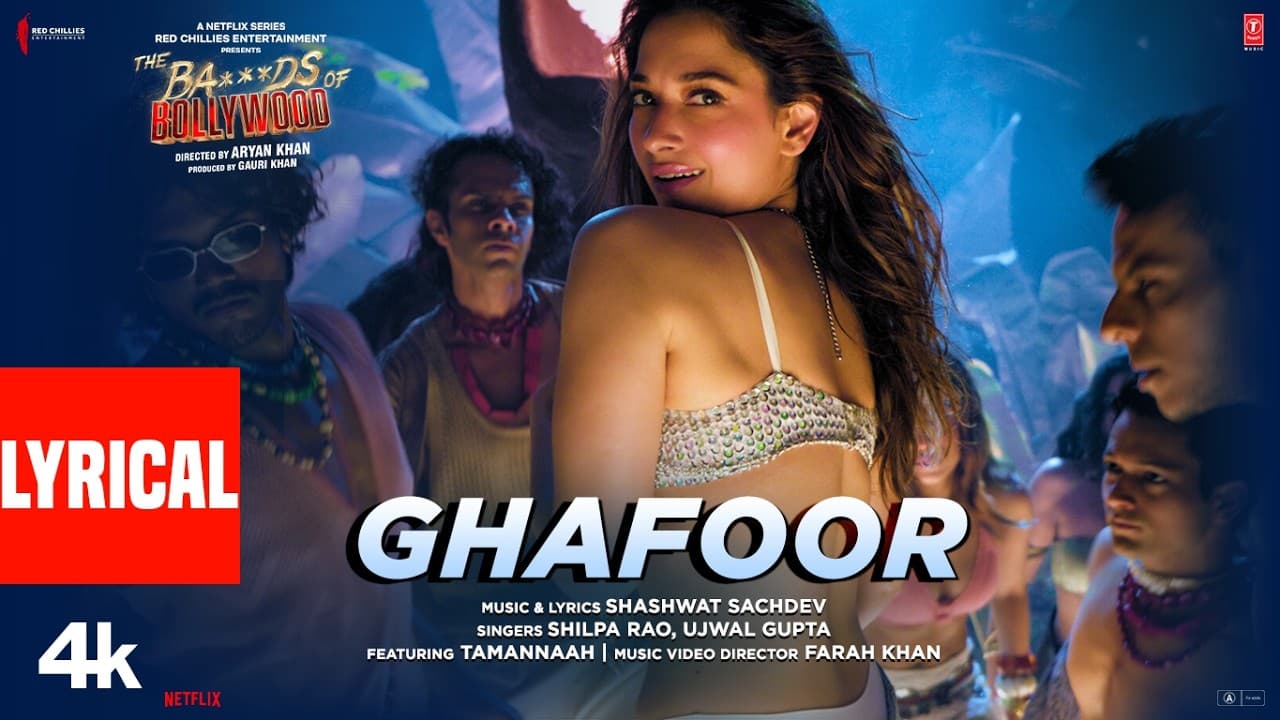 The Ba***ds Of Bollywood: Ghafoor (Lyrics) Aryan K | Shashwat, Shilpa, Ujwal, Tamannaah, Farah Khan