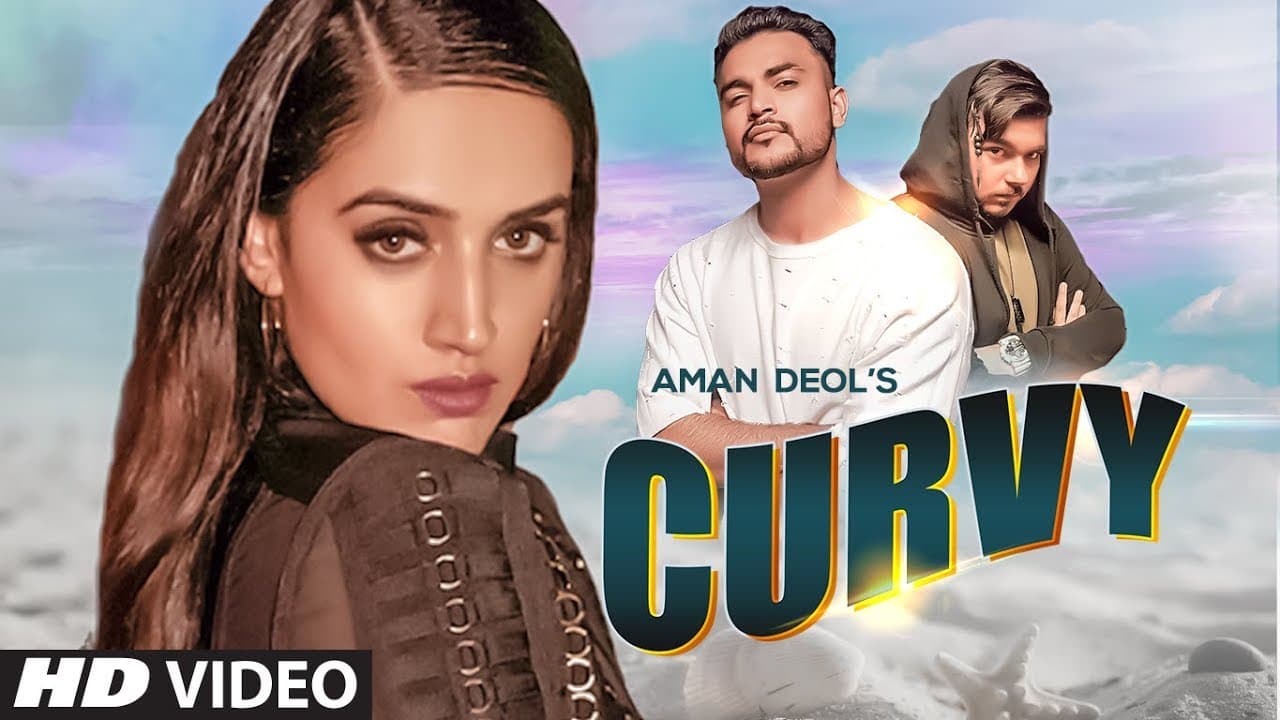 Curvy: Aman Deol Ft. Simran Sabharwal (Full Song) Mr Nakulogic | Latest Punjabi Songs 2019
