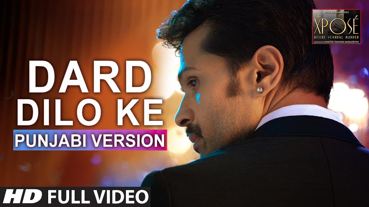 The Xpose: Dard Dilo Ke Full Video Song | Punjabi Version | Himesh Reshammiya, Yo Yo Honey Singh