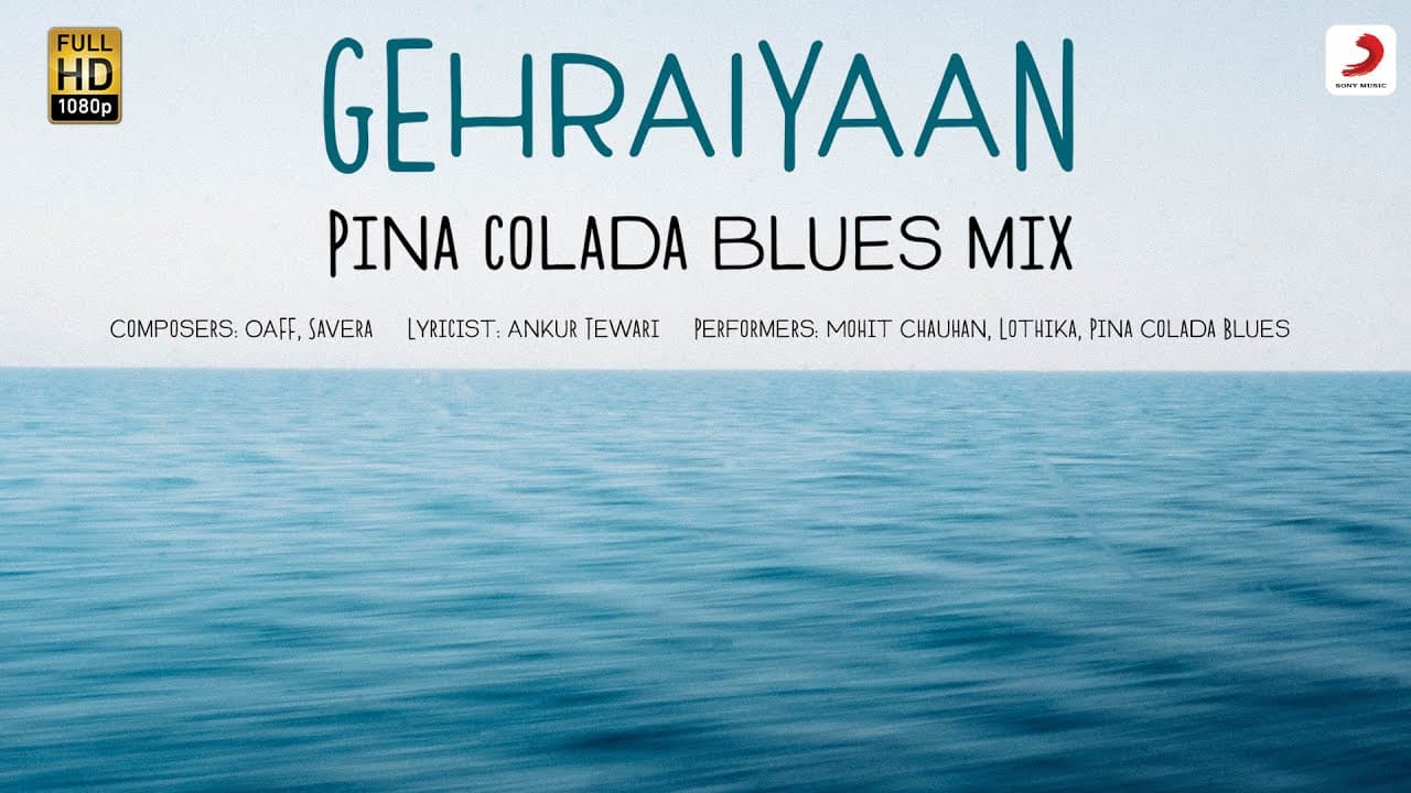 Gehraiyaan - Pina Colada Blues Mix | Deepika Padukone, Siddhant, Ananya, Dhairya | Mohit Chauhan