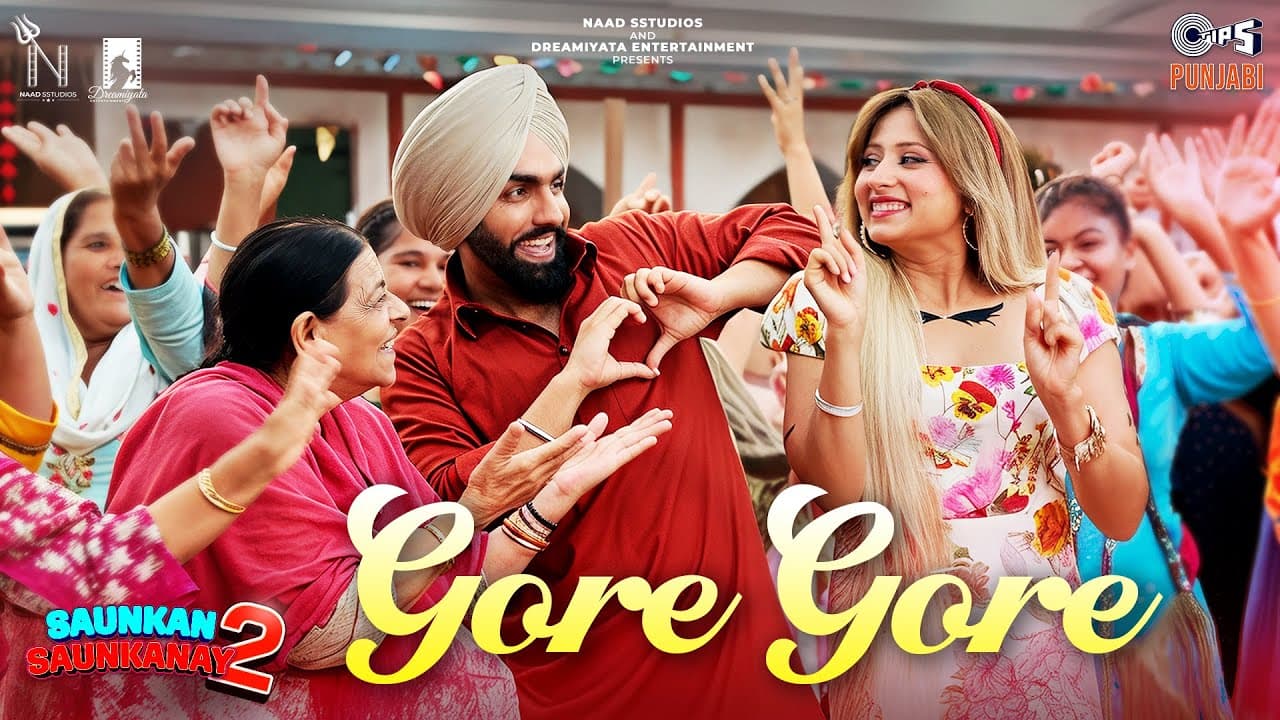 Gore Gore | Saunkan Saunkanay 2 |Ammy Virk, Sargun Mehta, Nimrat Khaira | Desi Crew|Deepak Dillion