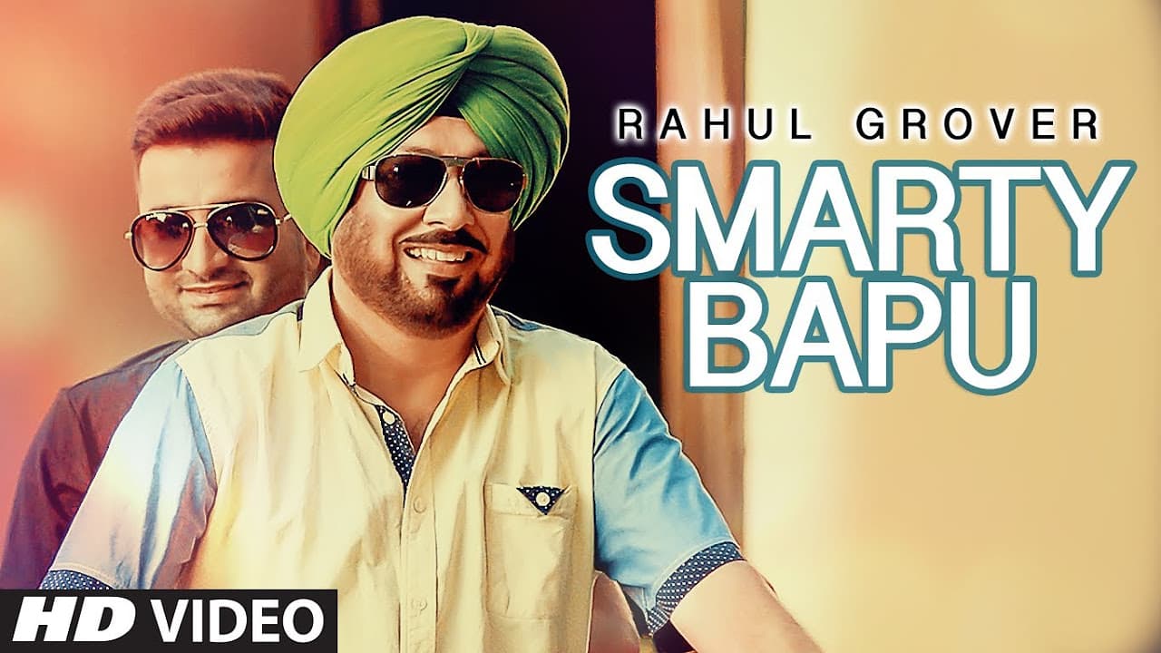 Smarty Bapu (Full Video) Rahul Grover Feat. Jaswinder Bhalla | Latest Punjabi Song 2016