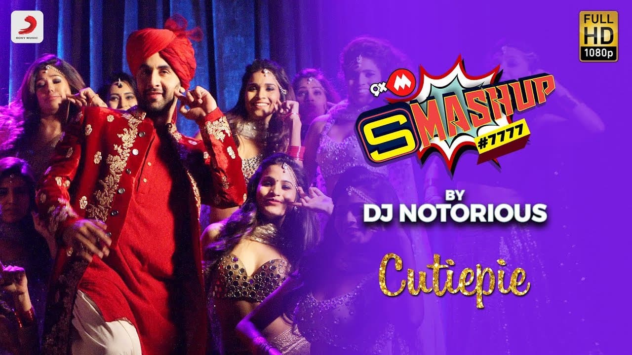 9XM SMASHUP #7777 - DJ Notorious | Cutiepie Remix | Ae Dil Hai Mushkil