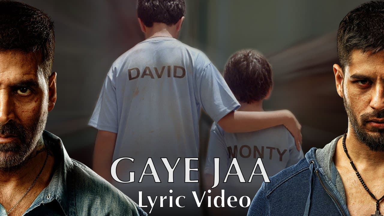 Gaye Jaa - Official lyric Video | Brothers | Akshay Kumar | Sidharth Malhotra | Jacqueline Fernandez