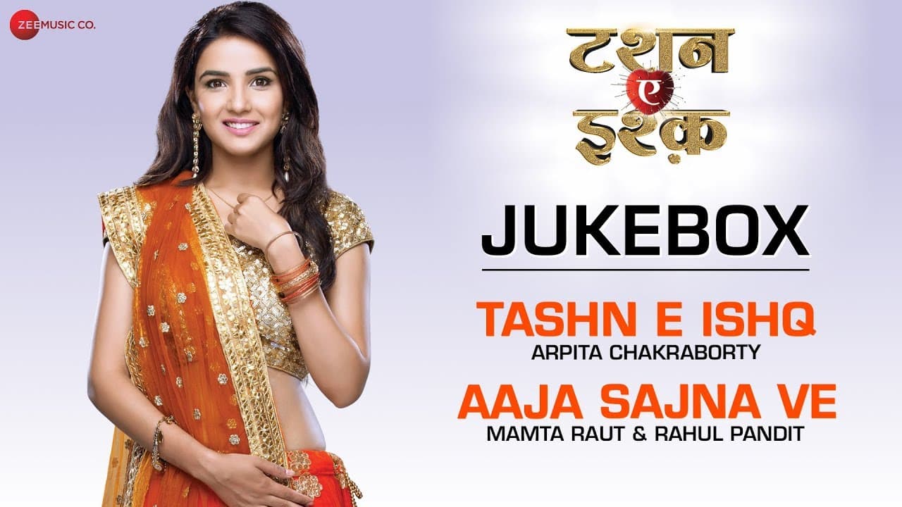 Tashn E Ishq Audio Jukebox - Arpita Chakraborty, Mamta Raut, Rahul Pandit & Altamash Faridi