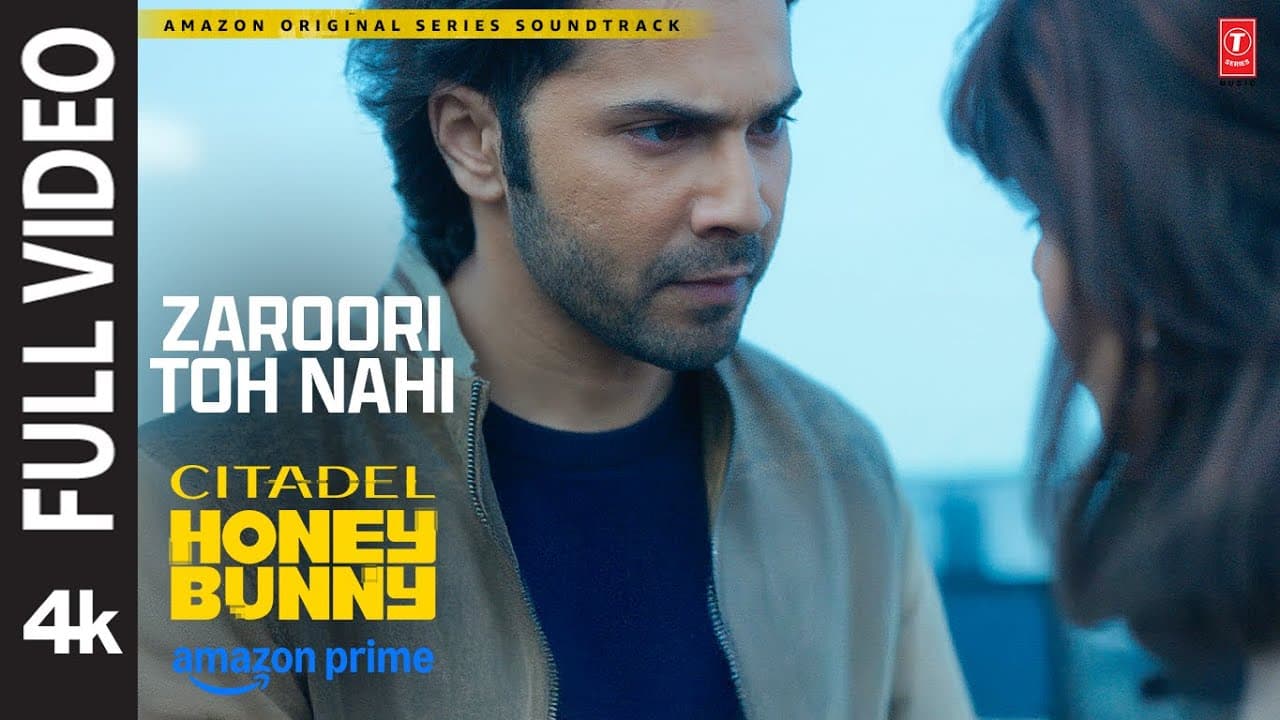 Zaroori Toh Nahi (Full Video): Varun Dhawan, Samantha | Citadel Honey Bunny | Kinjal Chatterjee