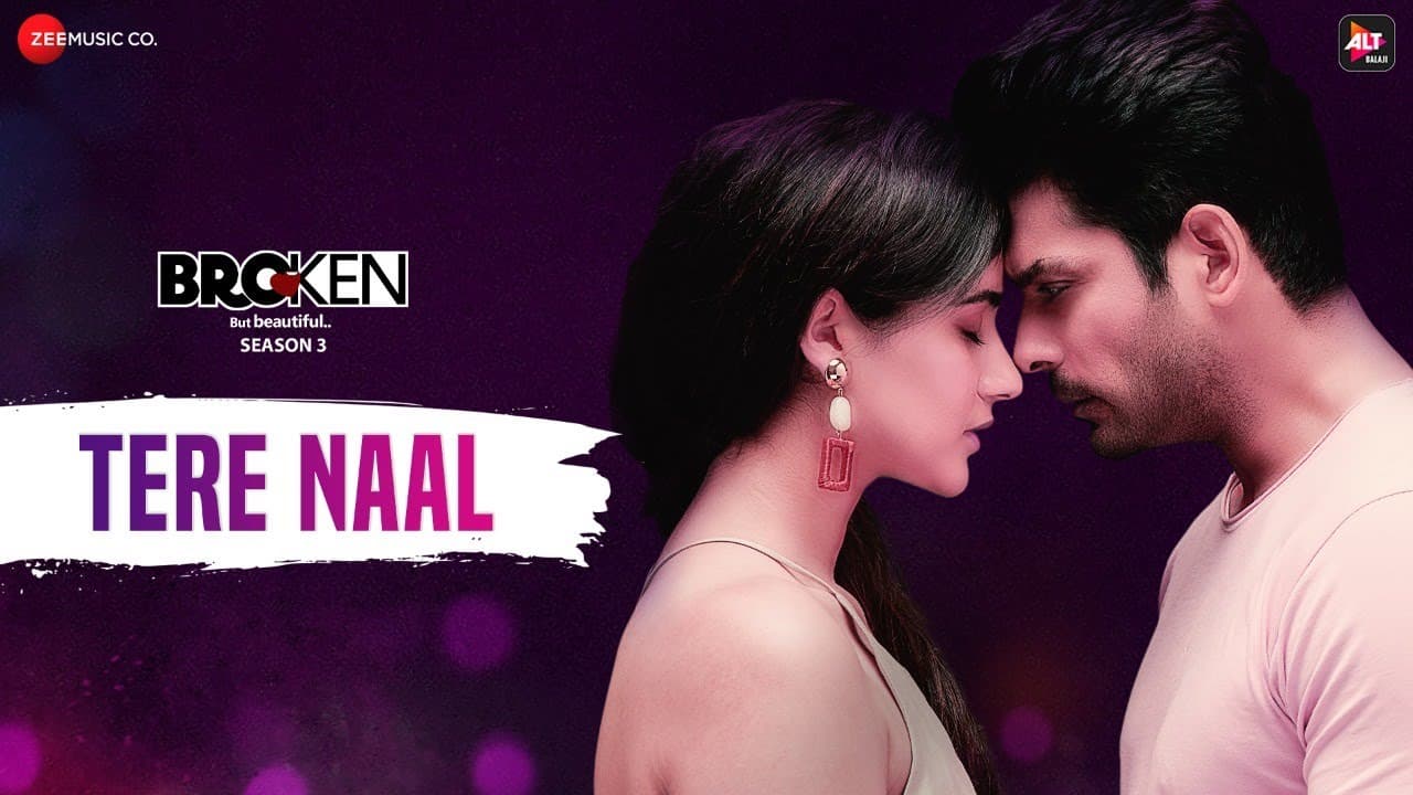 Tere Naal - Broken But Beautiful 3 | Sidharth Shukla, Sonia Rathee | Akhil Sachdeva
