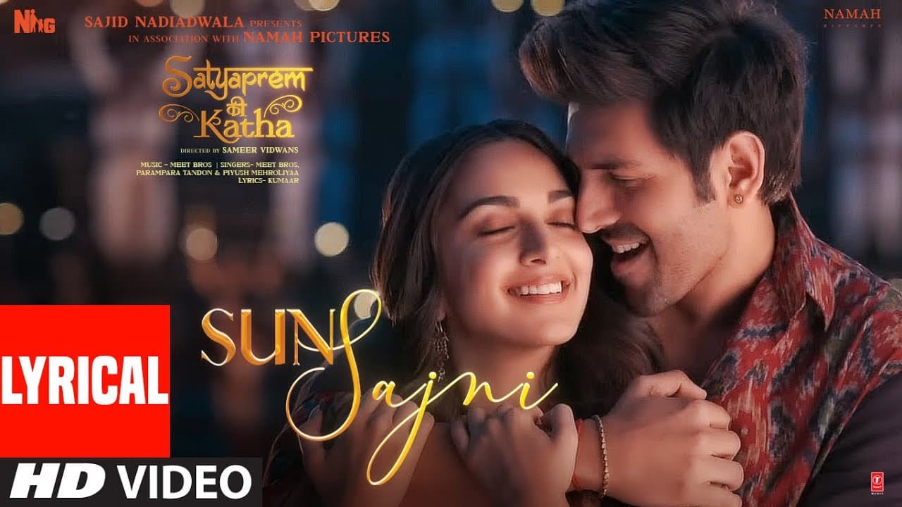 Sun Sajni(Lyrical)SatyaPrem Ki Katha| Kartik,Kiara| Meet Bros,Parampara Piyush,Kumaar Sajid N,Sameer