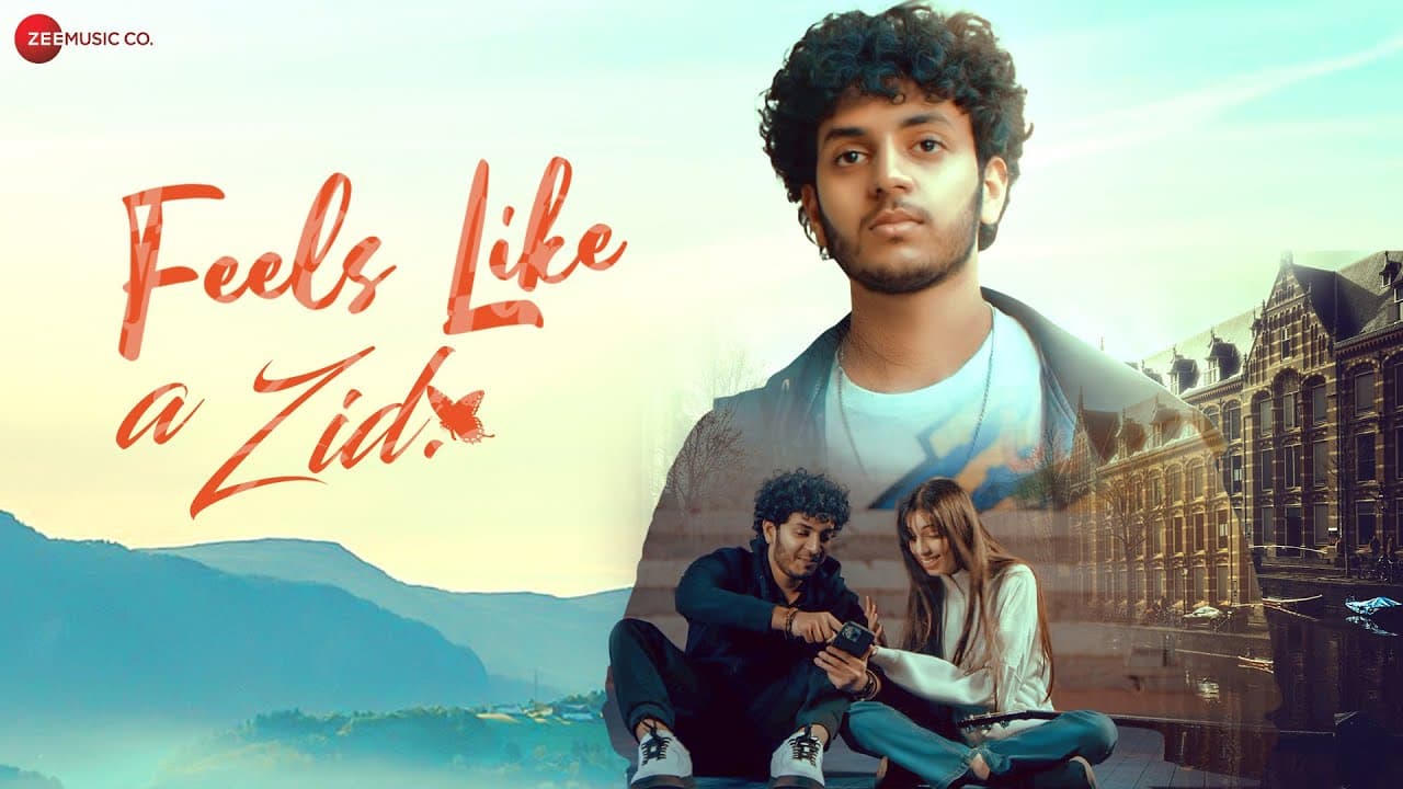 Feels Like A Zid - Official Music Video | Pratham Aggarwal & Saanya Handa Bakshi | Tenzing Lama