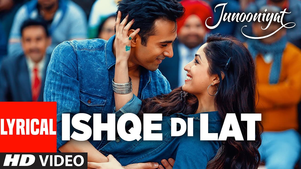 Ishqe Di Lat Full Song With Lyrics | Junooniyat | Pulkit Samrat, Yami Gautam | T-Series