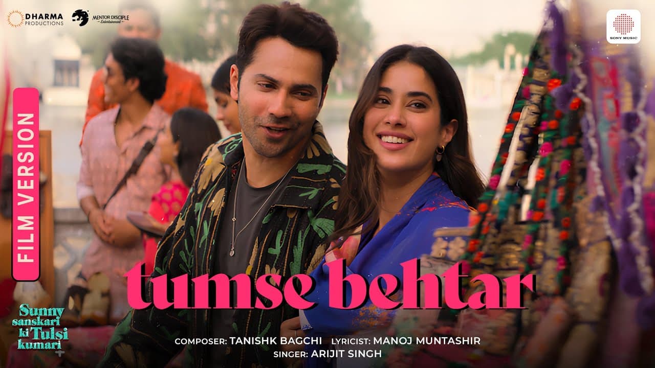 Tumse Behtar | Film Version | Varun, Janhvi, Sanya, Rohit | Tanishk B, Arijit S, Manoj M | SSKTK