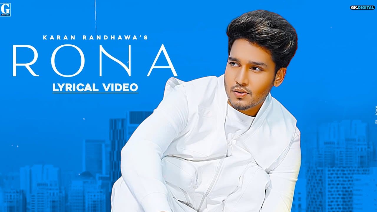 Rona : Karan Randhawa (Full Song) Punjabi Songs 2020 | Geet MP3