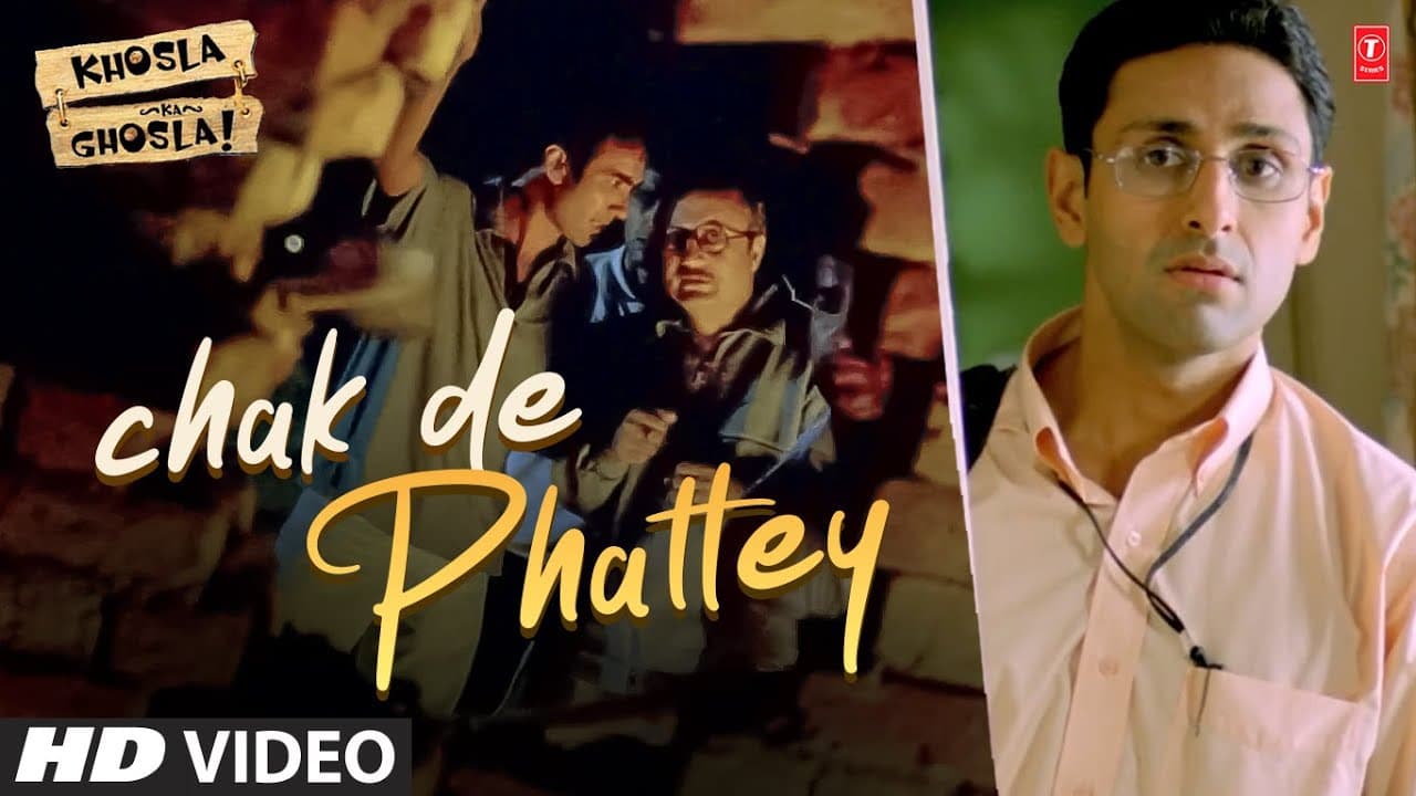Chak De Phattey (Video Song) | Khosla Ka Ghosla! | Kailash Kher | Anupam Kher, Ranvir Shorey