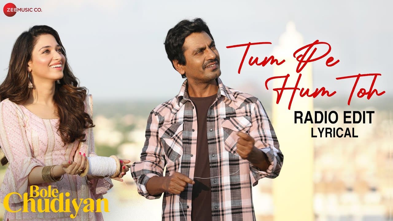 Tum Pe Hum Toh - Radio Edit | Bole Chudiyan | Nawazuddin S, Tamannaah B |Raj Barman, Raghav |Lyrical