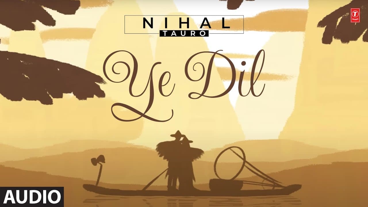 Ye Dil (Audio) by Nihal Tauro | Pranshu Jha, SamX | Latest Love Songs 2023