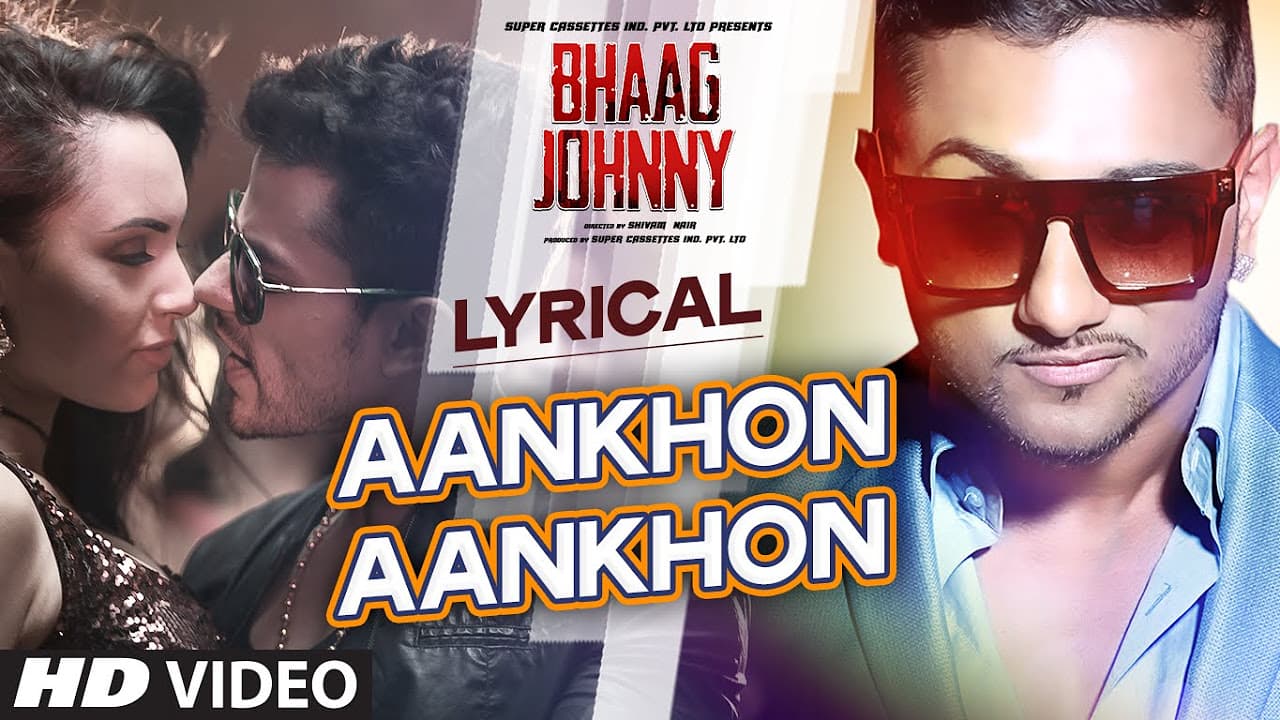Yo Yo Honey Singh: Aankhon Aankhon Song with LYRICS | Kunal Khemu, Deana Uppal | Bhaag Johnny