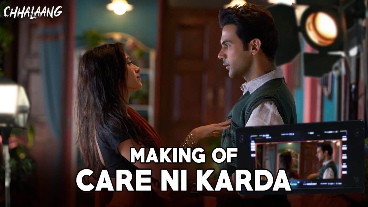 Chhalaang | Making of Care Ni Karda | Rajkummar R, Nushrratt B | YoYo Honey Singh, Alfaaz, Hommie D