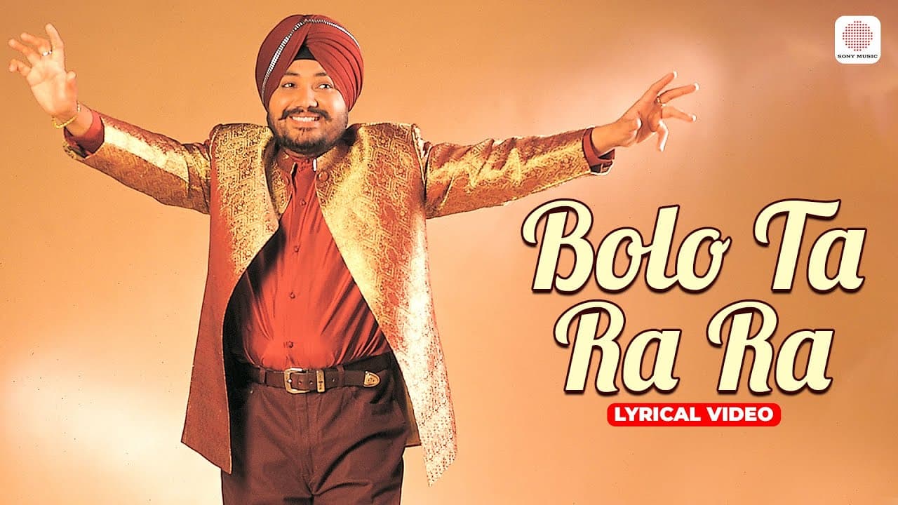 Daler Mehndi - Bolo Ta Ra Ra | Lyrical Video | Best Punjabi Party Song