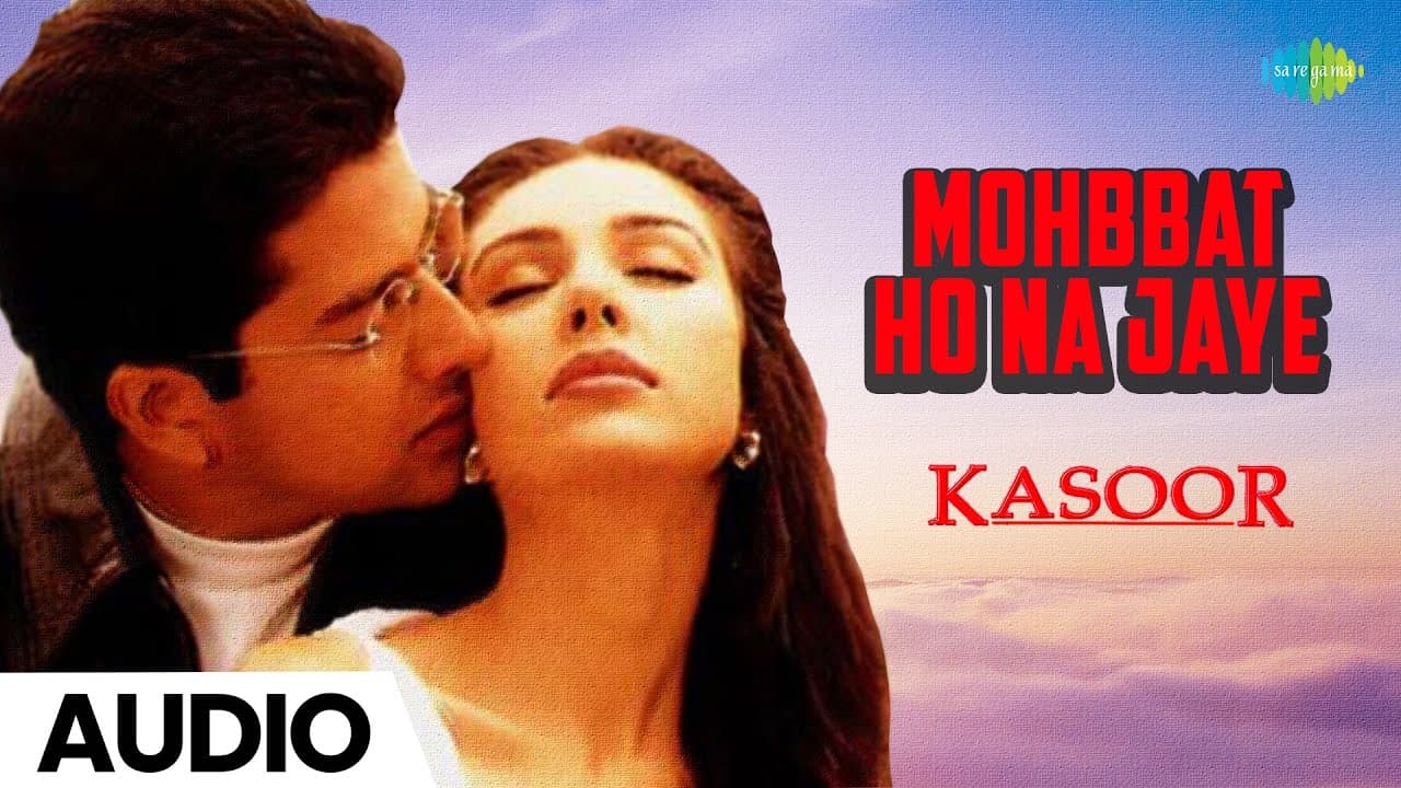 Mohabbat Ho Na Jaye | Alka Yagnik | Kumar Sanu | Kasoor | Aftab Shivdasani | Lisa Ray