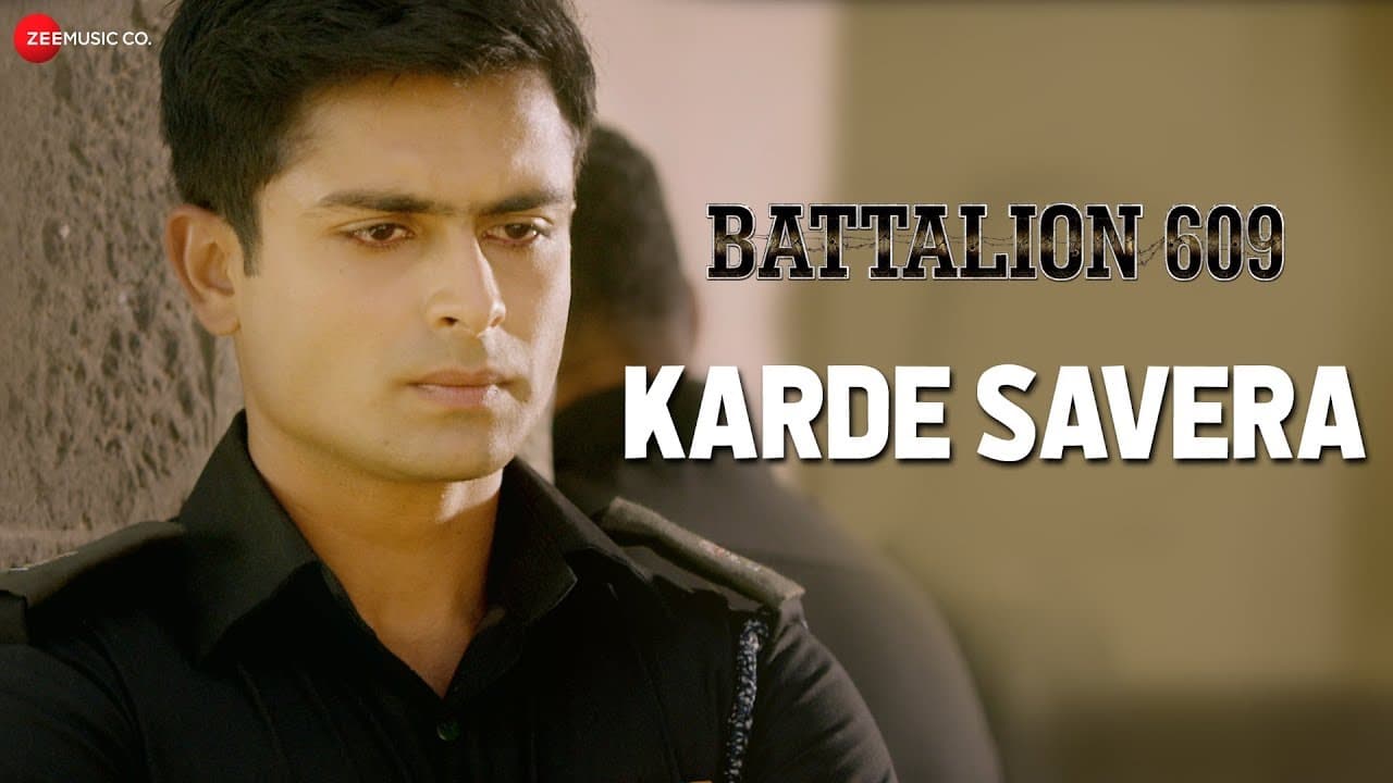 Karde Savera | Battalion 609 |Shoaib Ibrahim, Vishwas Kini, Sparsh Sharma & Kiaan |Shailendra Kumar