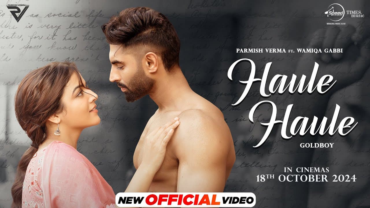 Haule Haule : Parmish Verma | Wamiqa Gabbi | Gold Boy | Tabaah In Theatres 18th October