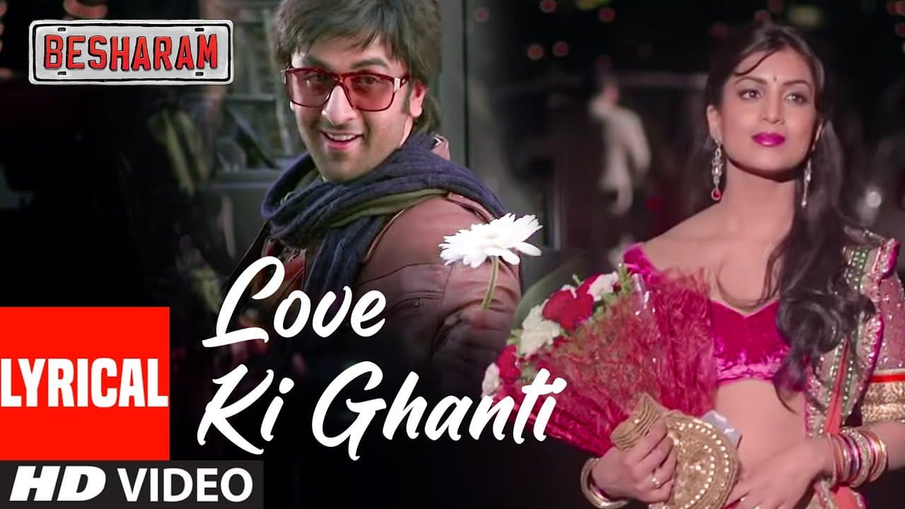 Love Ki Ghanti (Lyrical) | Besharam | Ranbir Kapoor, Pallavi Sharda