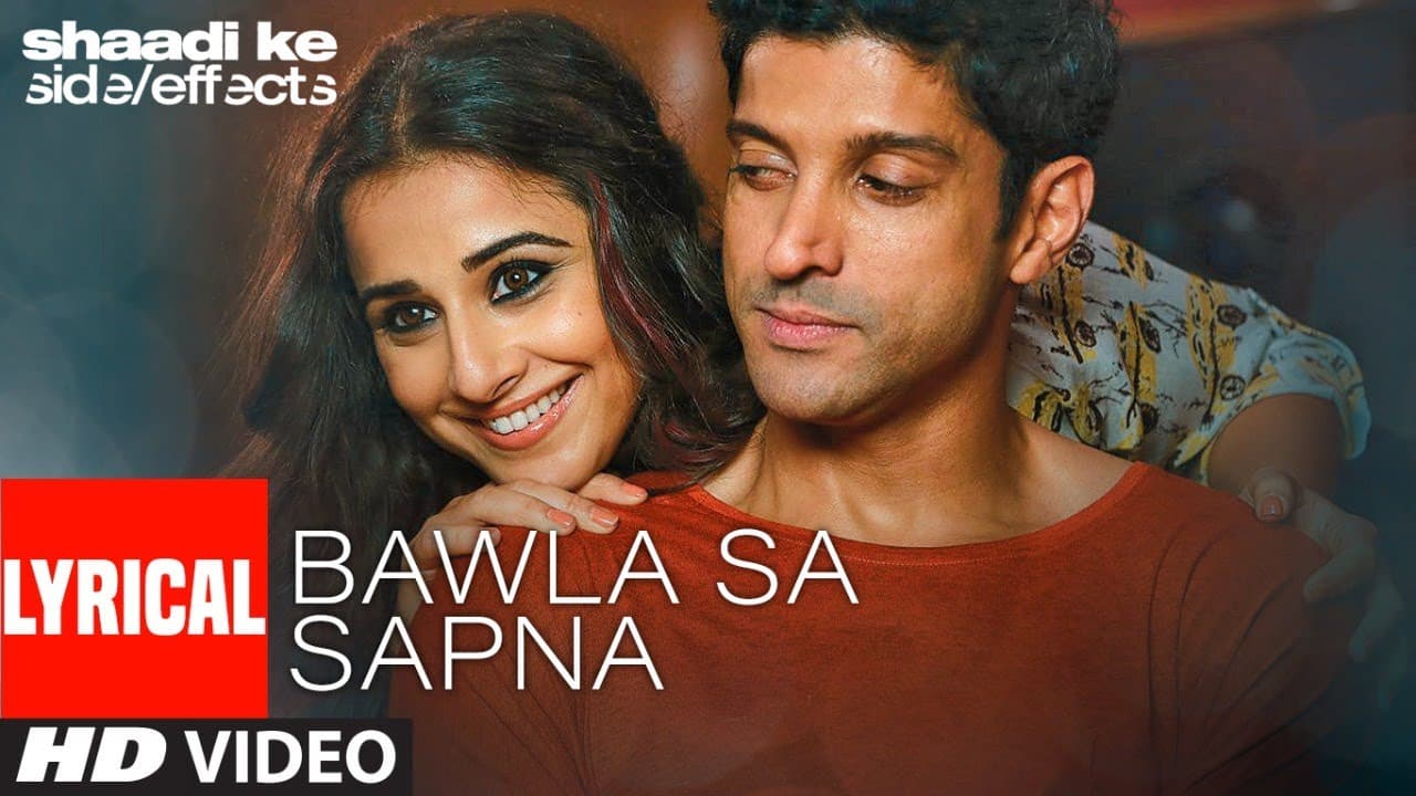 Bawla Sa Sapna Lyrical | Shaadi Ke Side Effects | Farhan Akhtar, Vidya Balan | PRITAM, Mohit Chauhan