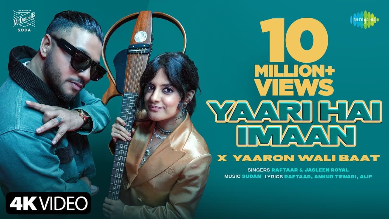 Yaari Hai Imaan | Raftaar | Jasleen Royal | House of McDowell's Soda | Yaaron Wali Baat