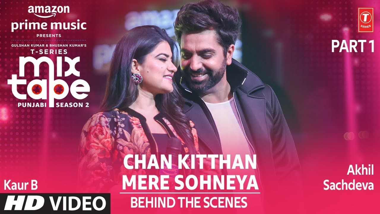 Making of Chan Kitthan/ Mere Sohneya Ep 4 | Akhil Sachdeva, Kaur B| Mixtape Punjabi Season 2