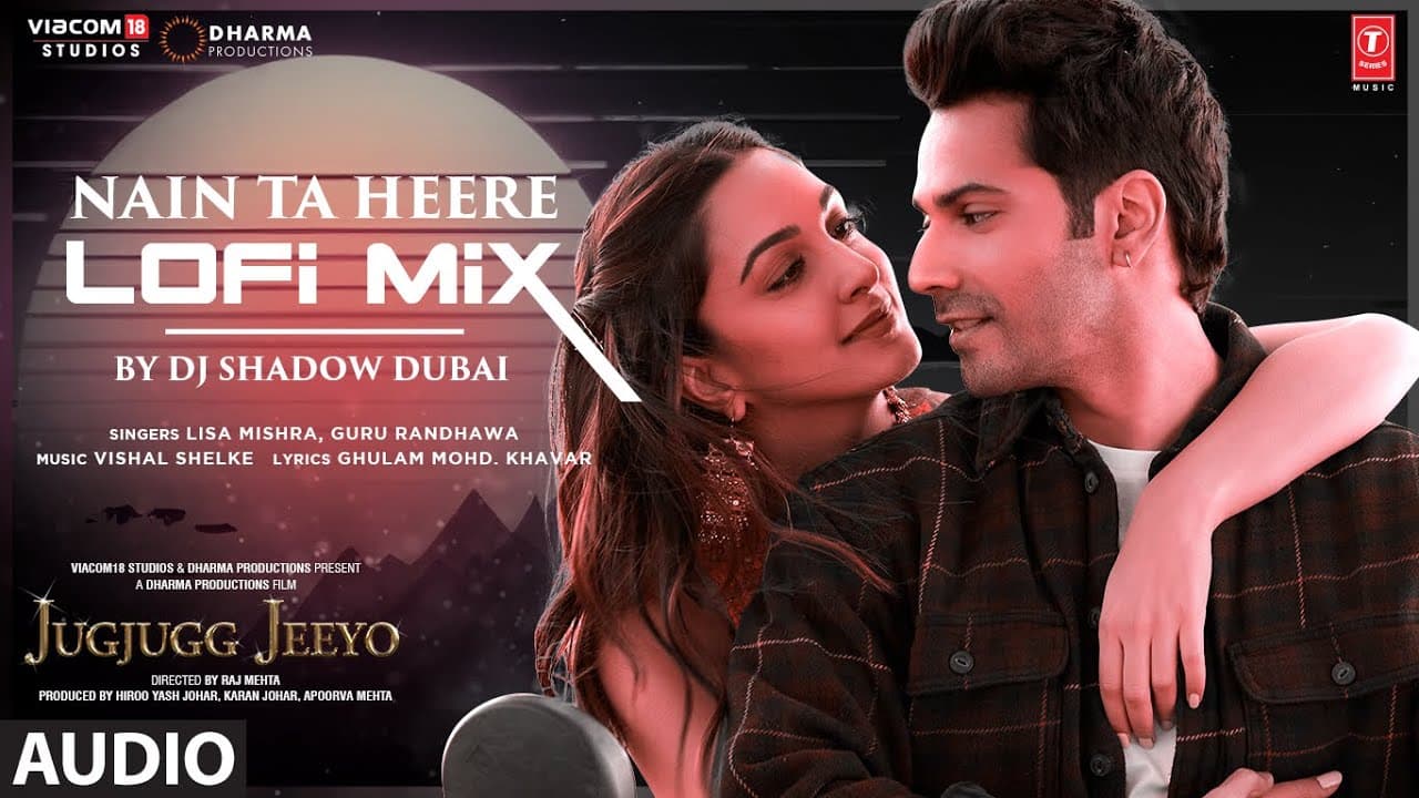 Nain Ta Heere (Lo-Fi Mix) (Audio) | Varun Dhawan, Kiara Advani | Dj Shadow Dubai