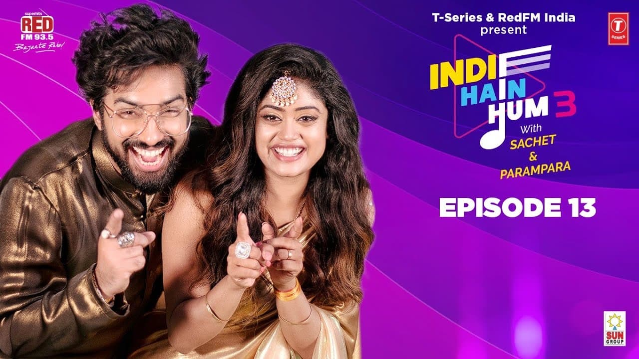 S03EP13: Indie Hain Hum Season 3 with @Sachet Parampara  | Fun Moments S03 | T-Series | Red FM