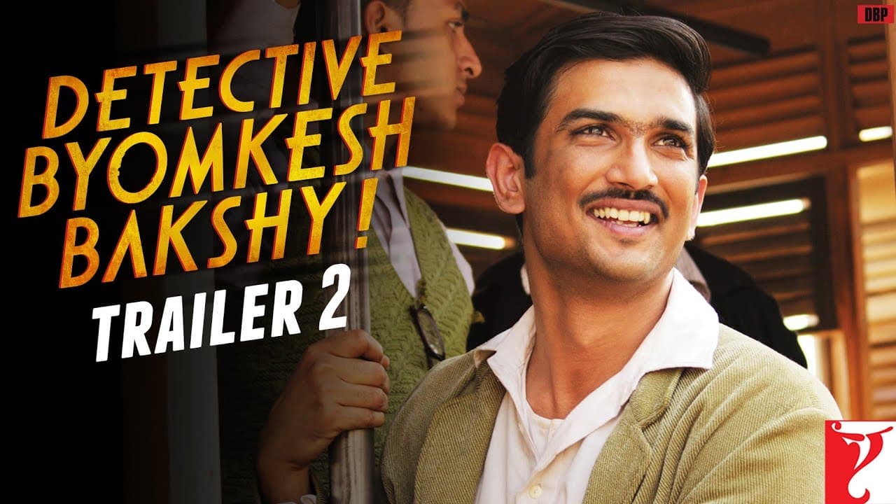 Detective Byomkesh Bakshy Official Trailer 2 | Sushant Singh Rajput, Anand Tiwari | Dibakar Banerjee
