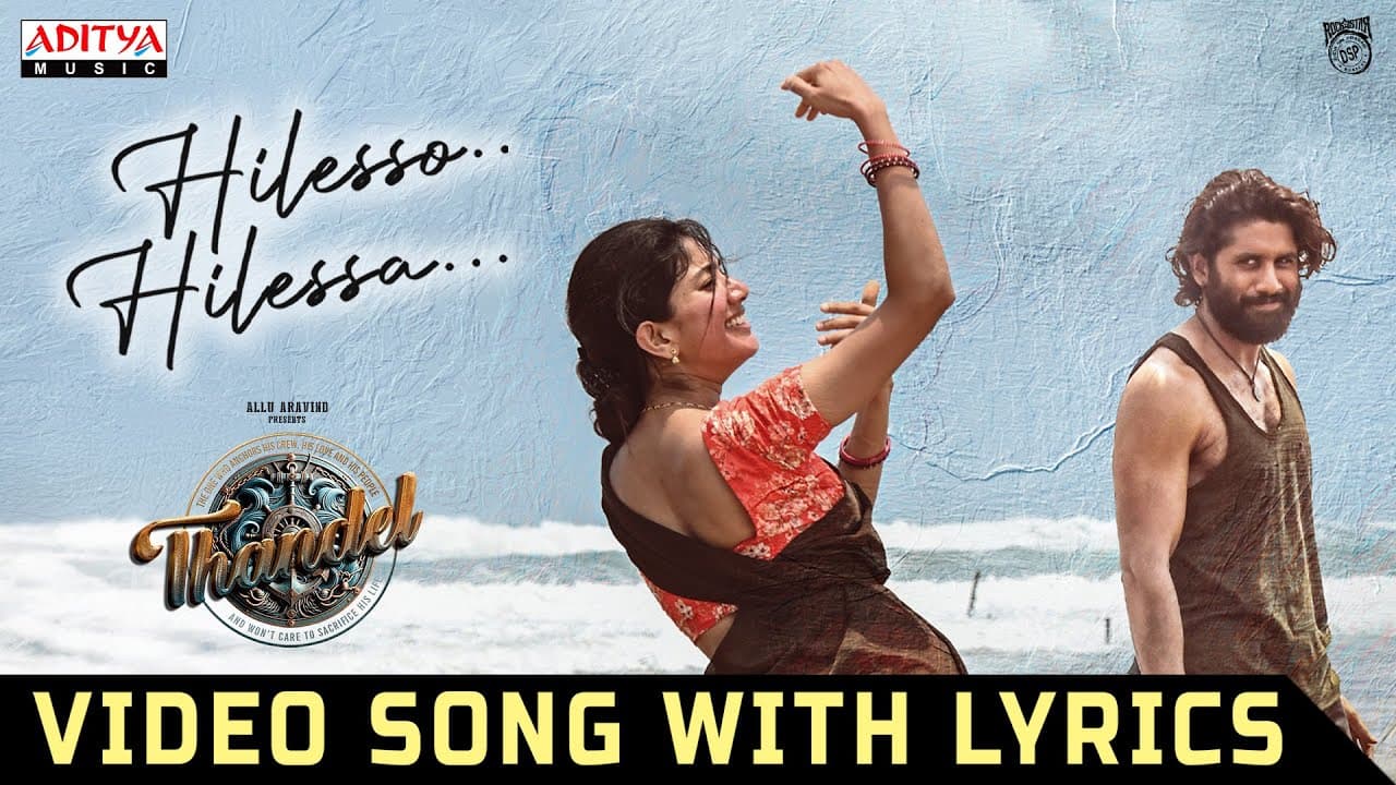 Hilesso Hilessa Video Song With Lyrics | Thandel | Naga Chaitanya, Sai Pallavi | Shreya Ghoshal |DSP