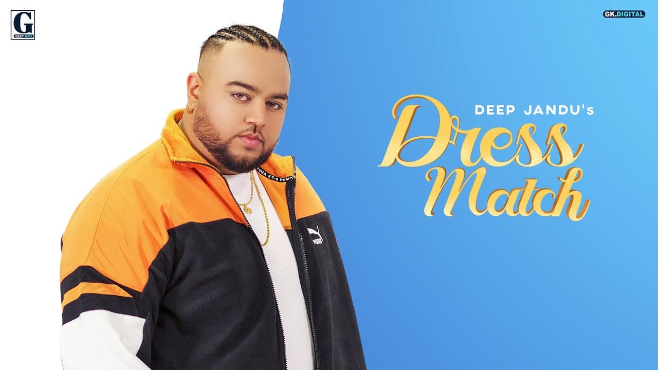 Dress Match : DEEP JANDU (Full Song) Gurlez Akhtar | Punjabi Songs 2019 | Geet MP3