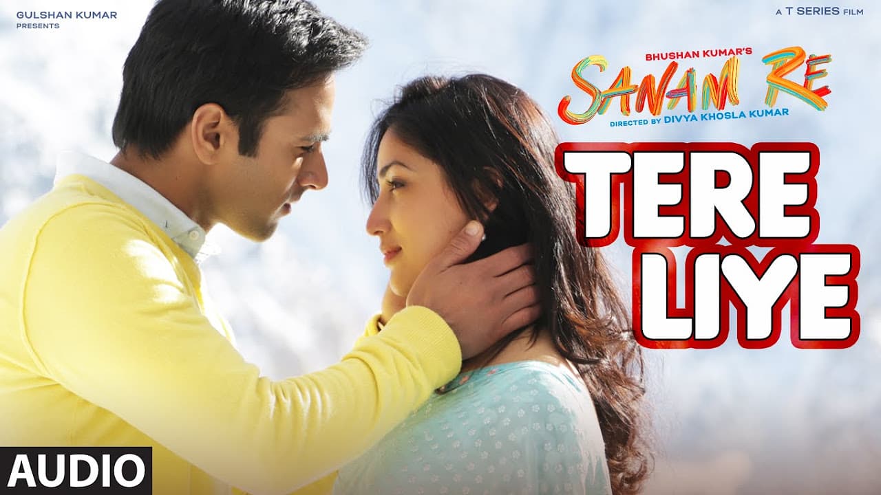 Tere Liye Full Song (Audio) | 'SANAM RE' | Pulkit Samrat, Yami Gautam, Divya khosla Kumar