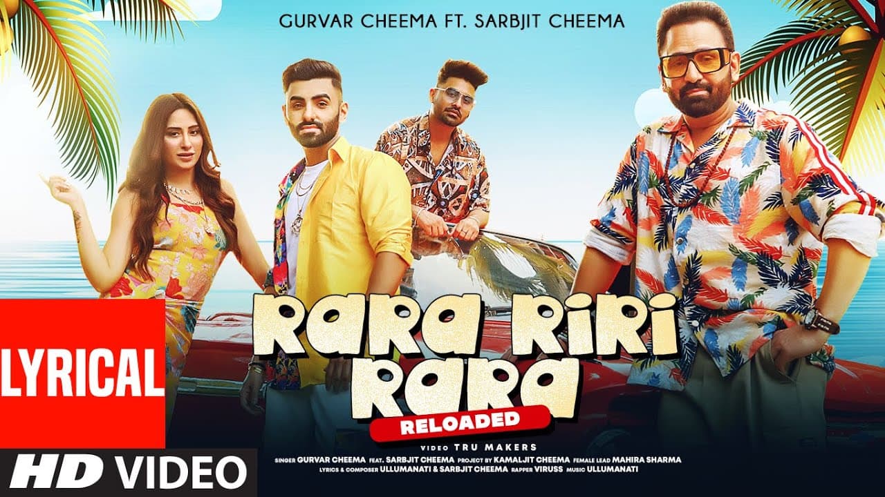 Rara Riri Rara Reloaded (Lyrical) | Gurvar Cheema, Sarbjit Cheema| Mahira Sharma | Viruss,Ullumanati